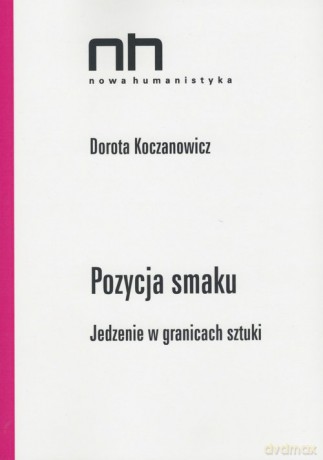 Pozycja smaku - Dorota Koczanowicz [KSIĄŻKA]