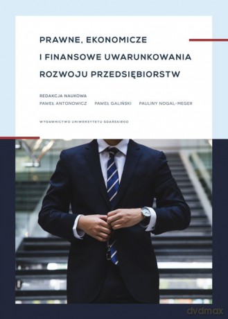 Prawne, ekonomiczne i finansowe uwarunkowania rozwoju przedsiębiorstw [KSIĄŻKA]