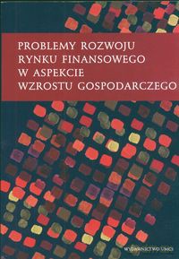 Problemy rozwoju rynku finansowego w aspekcie wzrostu gospodarczego - Piotr Karpuś, Jerzy Węcławski [KSIĄŻKA]