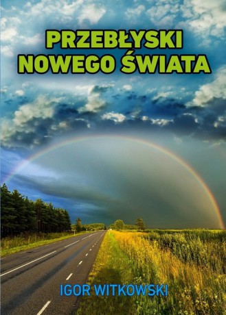 Przebłyski nowego świata - Igor Witkowski [KSIĄŻKA]