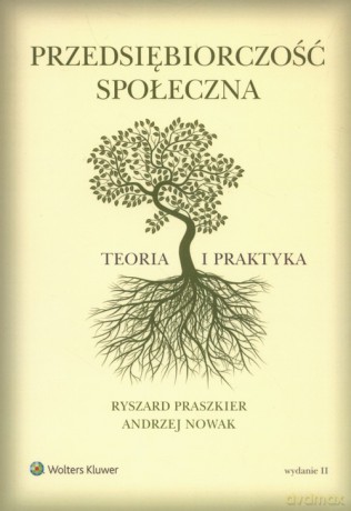 Przedsiębiorczość społeczna - Andrzej Nowak, Ryszard Praszkier [KSIĄŻKA]