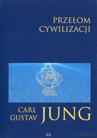 Przełom cywilizacyjny - Carl Gustav Jung [KSIĄŻKA]