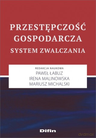 Przestępczość gospodarcza - Łabuz Irena Malinowska Mariusz Michalski redakcja naukowa Paweł [KSIĄŻKA]