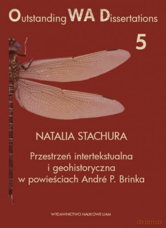 Przestrzeń intertekstualna i geohistoryczna w powieściach André P. Brinka - Natalia Stachura [KSIĄŻKA]