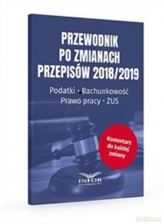 Przewodnik po zmianach przepisów 2018/2019 [KSIĄŻKA]
