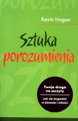 Sztuka porozumienia (wyd.4) - Kevin Hogan [KSIĄŻKA]