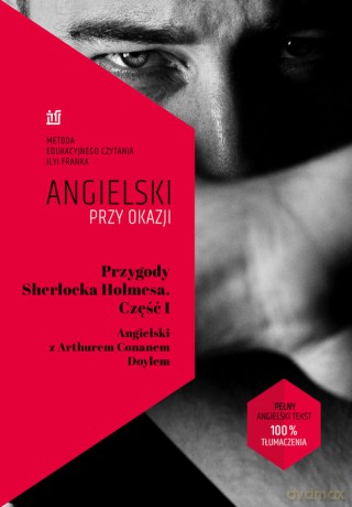 Przygody Sherlocka Holmesa Część 1 Angielski z Arthurem Conanem Doylem - Doyle Arthur Conan, Ilya Frank [KSIĄŻKA]