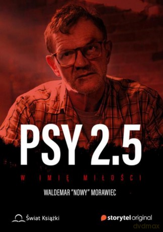 Psy 2.5 W imię miłości - Waldemar Nowy Morawiec [KSIĄŻKA]