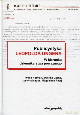 Publicystyka Leopolda Ungera - Iwona Hofman, Ewelina Górka [KSIĄŻKA]
