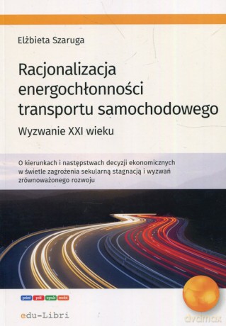 Racjonalizacja energochłonności transportu samochodowego - Elżbieta Szaruga [KSIĄŻKA]