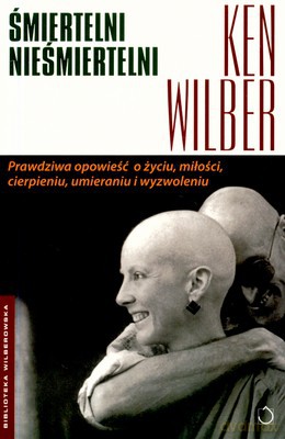 Śmiertelni nieśmiertelni wyd. 2 - Ken Wilber [KSIĄŻKA]
