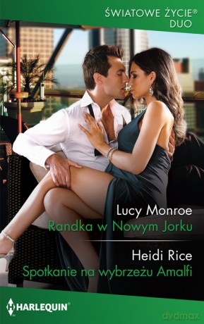 Randka w Nowym Jorku Spotkanie na wybrzeżu Amalfi - Lucy Monroe, Heidi Rice [KSIĄŻKA]