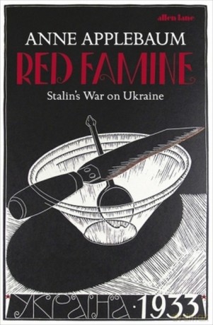 Red Famine Stalin's War on Ukraine - Anne Applebaum [KSIĄŻKA]
