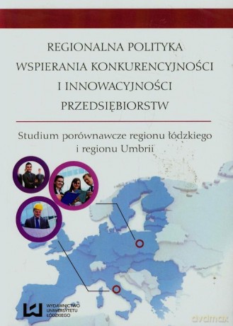 Regionalna polityka wspierania konkurencyjności i innowacyjności przedsiębiorstw [KSIĄŻKA]