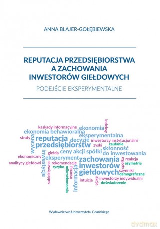 Reputacja przedsiębiorstwa a zachowania inwestorów giełdowych - Anna Blajer-Gołębiewska [KSIĄŻKA]