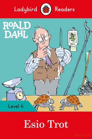 Roald Dahl: Esio Trot - Ladybird Readers Level 4 - Roald Dahl [KSIĄŻKA]