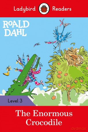 Roald Dahl: The Enormous Crocodile - Ladybird Readers Level 3 - Roald Dahl [KSIĄŻKA]
