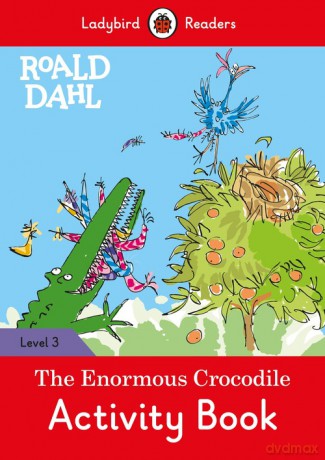 Roald Dahl: The Enormous Crocodile Activity Book - Ladybird Readers Level 3 - Roald Dahl [KSIĄŻKA]
