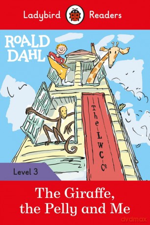 Roald Dahl: The Giraffe, the Pelly and Me - Ladybird Readers Level 3 - Roald Dahl [KSIĄŻKA]