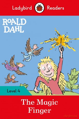 Roald Dahl: The Magic Finger - Ladybird Readers Level 4 - Roald Dahl [KSIĄŻKA]
