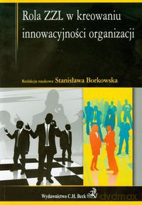 Rola ZZL w kreowaniu innowacyjności organizacji [KSIĄŻKA]