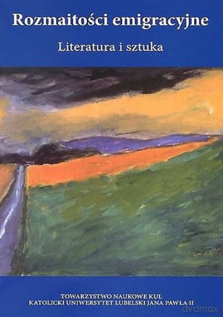 Rozmaitości emigracyjne Literatura i sztuka [KSIĄŻKA]