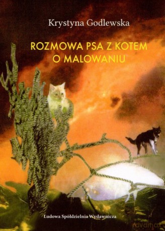 Rozmowa psa z kotem o malowaniu - Krystyna Godlewska [KSIĄŻKA]