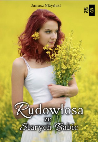 Rudowłosa ze Starych Babic - Janusz Niżyński [KSIĄŻKA]