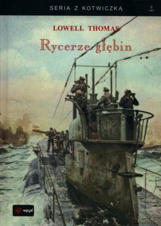 Rycerze głębin - Lowell Thomas [KSIĄŻKA]