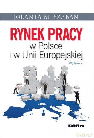 Rynek pracy w Polsce i w Unii Europejskiej - Jolanta M. Szaban [KSIĄŻKA]