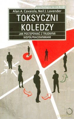 Toksyczni koledzy - Alan A. Cavaiola, Neil J. Lavender [KSIĄŻKA]