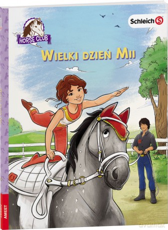 Schleich Horse Club. Wielki dzień Mii [KSIĄŻKA]