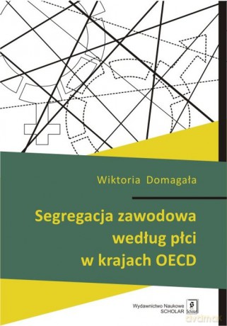 Segregacja zawodowa według płci w krajach OECD - Wiktoria Domagała [KSIĄŻKA]