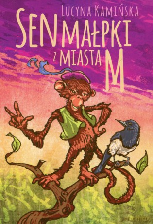 Sen małpki z miasta M. - Lucyna Kamińska [KSIĄŻKA]