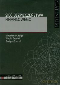 Sieć bezpieczeństwa finansowego - Mirosława Capiga, Witold Gradoń [KSIĄŻKA]