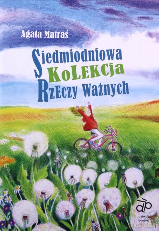 Siedmiodniowa kolekcja rzeczy ważnych - Agata Matraś [KSIĄŻKA]