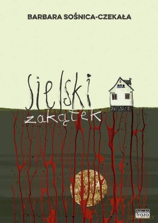 Sielski zakątek - Barbara Sośnica-Czekała [KSIĄŻKA]