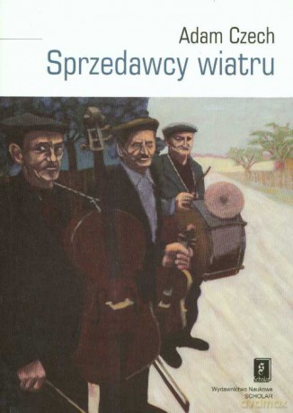 Sprzedawcy wiatru - Adam Czech [KSIĄŻKA]
