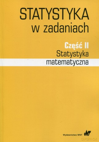 Statystyka w zadaniach Część 2 Statystyka matematyczna - Iwona Bąk, Iwona Markowicz [KSIĄŻKA]
