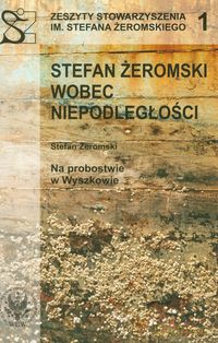 Stefan Żeromski wobec niepodległości - Stefan Żeromski [KSIĄŻKA]