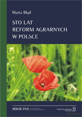 Sto lat reform agrarnych w Polsce - Marta Błąd [KSIĄŻKA]