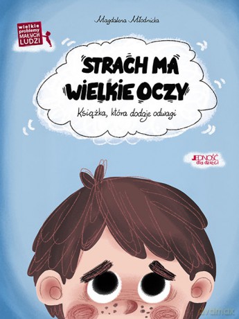 Strach ma wielkie oczy Książka która dodaje odwagi - Magdalena Młodnicka [KSIĄŻKA]