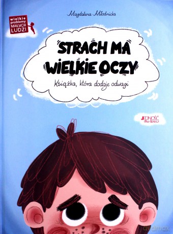Strach ma wielkie oczy Książka która dodaje odwagi - Magdalena Młodnicka [KSIĄŻKA]