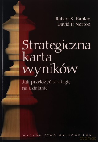 Strategiczna karta wyników - Robert S. Kaplan, David P. Norton [KSIĄŻKA]