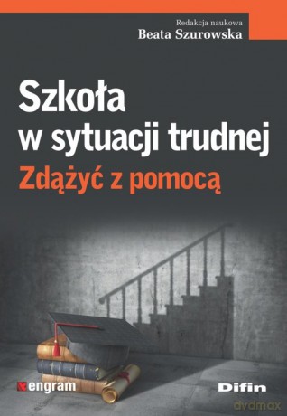 Szkoła w sytuacji trudnej - Beata Szurowska [KSIĄŻKA]