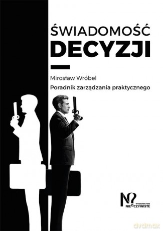 Świadomość decyzji - Mirosław Wróbel [KSIĄŻKA]