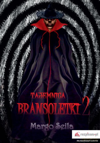 Tajemnica bransoletki Część 2 - Margo Seila [KSIĄŻKA]