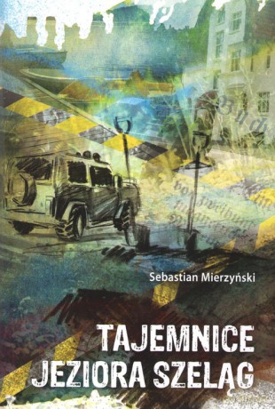 Tajemnice jeziora Szeląg - Sebastian Mierzyński [KSIĄŻKA]