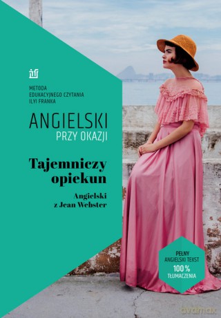 Tajemniczy opiekun. Angielski z Jean Webster - Jean Webster [KSIĄŻKA]