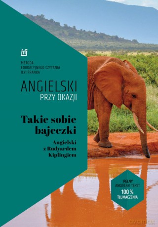 Takie sobie bajeczki. Angielski z Rudyardem Kiplingiem - Rudyard Kipling, Ilya Frank [KSIĄŻKA]